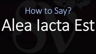 How to Pronounce Alea iacta est CORRECTLY Meaning amp Pronunciation [upl. by Jonathan]