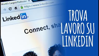 Come trovare lavoro su LinkedIn [upl. by Isis]