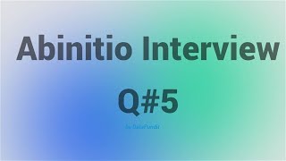 Abinitio Interview Question 5 [upl. by Molly]