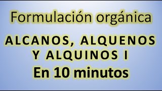 Alcanos alquenos y alquinos en 9 minutos I 👍 Formulación química con AntonioProfe rápido y fácil ⚛️ [upl. by Grazia794]