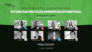 Debate quotFuturo das Políticas Ambientais em Portugalquot  Eleições Legislativas 2024 [upl. by Vivie]