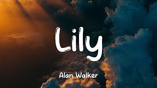 Alan Walker K391 amp Emelie Hollow  Lily Lyrics [upl. by Arutnev]