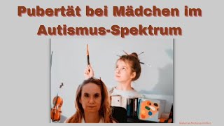 Pubertät bei Mädchen im AutismusSpektrum autismusspektrum autismingirls [upl. by Jestude]