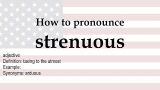 How to pronounce strenuous  meaning [upl. by Aglo]