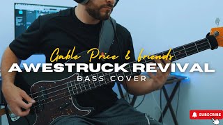 Gable Price and Friends  Awestruck Revival  Bass Playthrough [upl. by Naam]