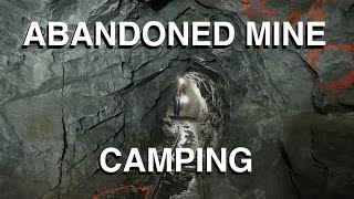 Camping In Abandoned Mine [upl. by Bard]