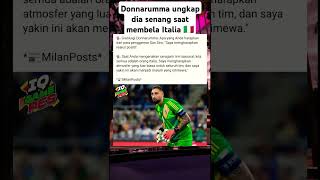 Donnarumma Ungkap dia Senang saat membela timnas Italia 🇮🇹 begitupun Fans 🔥🔥🔥 [upl. by Ratib]