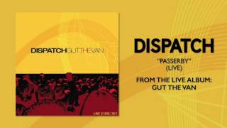 Dispatch  quotPasserby Livequot Official Audio [upl. by Arrej]