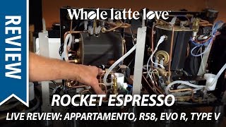 Rocket Espresso Machines Live Review R58 Appartamento Evolutione R and Type V [upl. by Ahsikram242]