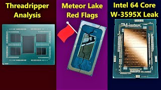 AMD Zen 4 Threadripper  Meteor Lake Red Flags  Intel 64C W3595X Leak [upl. by Amairam]