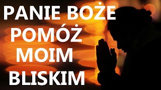 BOŻE OJCZE POMÓŻ TYM KTÓRYCH KOCHAM  Modlitwa w intencji swych bliskich [upl. by Nosnaj684]