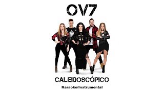 OV7  CALEIDOSCÓPICO KaraokeInstrumental [upl. by Atel92]