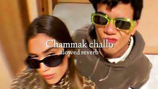 Chammak Challo  slowed  reverb  lofi slowedandreverb chammakchallo lofisongs [upl. by Feldman]