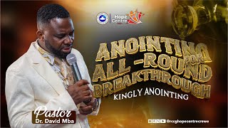 ANOINTING FOR ALL ROUND BREAKTHROUGH KINGLY ANOINTING [upl. by Lettig]