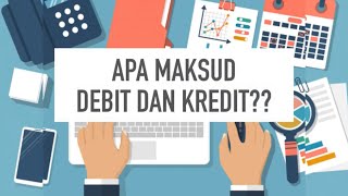 ASAS PERAKAUNAN  DEBIT DAN KREDIT [upl. by Thurmann307]