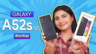 Samsung Galaxy A52s 5G Unboxing amp minireview नेपालीमा [upl. by Plotkin]