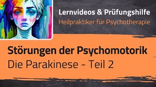 Störungen der Psychomotorik  Die Parakinese 2 Heilpraktiker für Psychotherapie  28 Lernvideo [upl. by Snyder325]