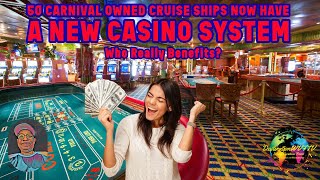 50 Carnival Owned Cruise Ships Have A New Casino System  Who Really Benefits [upl. by Jelsma]