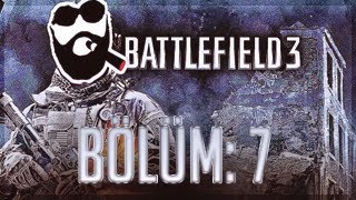 Battlefield 3 Multiplayer  Bölüm 7  Gavat Özel Harekat [upl. by Ricki429]