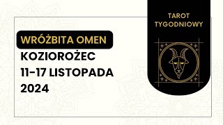 Tarot Tygodniowy ♑️Koziorożec 1117 listopada 2024 [upl. by Dahlstrom]