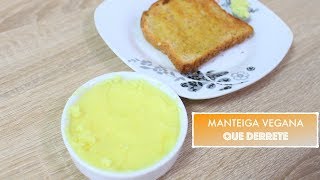 MANTEIGA CASEIRA VEGANA QUE DERRETE NO PÃO 512  Receitas da Mussinha [upl. by Nehgam]