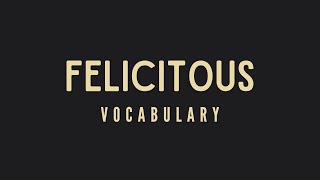 What is the meaning of Felicitous [upl. by Repsihw487]