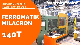 FERROMATIK MILACRON 140t Injection molding machine up to 250 T  FERROMATIK MILACRON Machines [upl. by Ayram355]