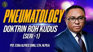 DOKTRIN ROH KUDUS PNEUMATOLOGY  SERI 1 [upl. by Yremogtnom]