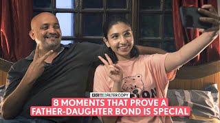 FilterCopy  8 Moments That Prove A FatherDaughter Bond Is Special  Ft Afrah Sayed Max Fernandes [upl. by Jea]