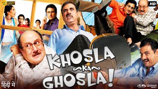 Khosla Ka Ghosla Full Movie  Anupam Kher  Boman Irani  Parvin Dabas  Review amp Facts [upl. by Nehr757]