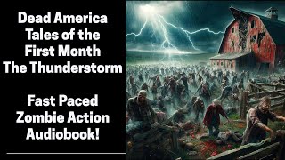 Dead America  Tales of the First Month  The Thunderstorm Complete Zombie Audiobook [upl. by Astiram952]