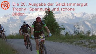 Report Salzkammergut Trophy 2023 – neuer Rekord auf der Extremstrecke mit 209 km und über 7000 hm [upl. by Nnyledam]