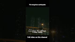 The tangshan earthquake in 1976  Full video on this channel  Files of knowledge history [upl. by Ainex]