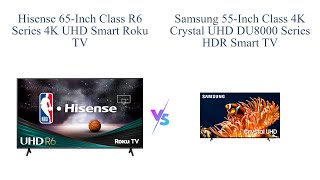 Hisense 65Inch Class R6 vs Samsung 55Inch Class DU8000 Smart TVs 📺 [upl. by Quincy]