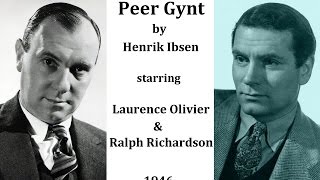 Peer Gynt by Henrik Ibsen 1946  Laurence Olivier and Ralph Richardson  Music by Edvard Grieg [upl. by Bing914]