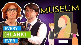 EVERY MUSEUM EVER [upl. by Gamber272]