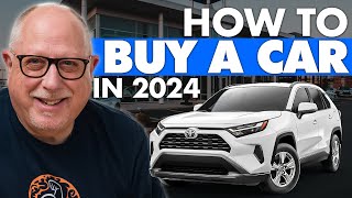 How to Buy a Car in 2024 amp Get the BEST Price  Step by Step Guide [upl. by Kenway646]