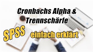 Cronbachs Alpha und Trennschärfe in SPSS einfach erklärt [upl. by Assirim]