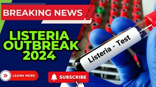 Listeria 2024 Outbreak What You Need to Know [upl. by Pacian]