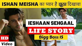 Ieshaan Sehgaal Life Story  Bigg Boss 15  Colors TV [upl. by Pronty]