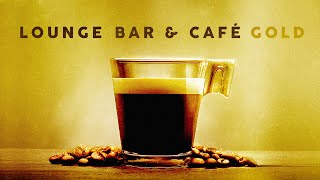 LOUNGE Bar amp Café Gold 2023 [upl. by Aihsak]