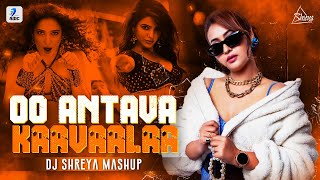 Oo Antava X Kaavaalaa Mashup  DJ Shreya  Allu Arjun  Samantha  Rajinikanth  Tamannaah [upl. by Artemisia351]