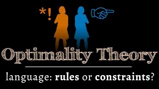 Optimality Theory  is grammar about rules or constraints  Linguistics 101 [upl. by Eedak]