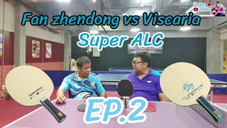 EP2 Review Butterfly Fan Zhendong Super ALC Blade vs Viscaria Super ALC Blade FeatKing of Two Hand [upl. by Atenik]