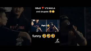 GBoB 🖤💥VS MAILA AND SIRUPATE BEST FUNNY BATTLE [upl. by Mosa]