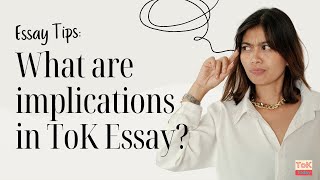 What are the implications in the ToK Essay [upl. by Diena]