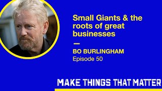 Bo Burlingham Small Giants amp the roots of great businesses [upl. by Tutankhamen]