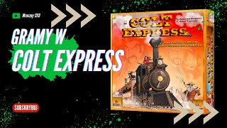 CZWARTKOWE PLANSZÓWKI  Colt Express [upl. by Htnicayh]