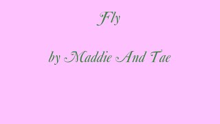 Maddie and Tae Fly Lyrics [upl. by Sloatman]