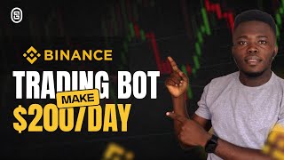 How To Make 200 Per Day With BINANCE TRADING BOT Full Guide [upl. by Rhiana898]